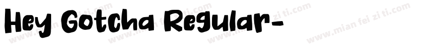 Hey Gotcha Regular字体转换